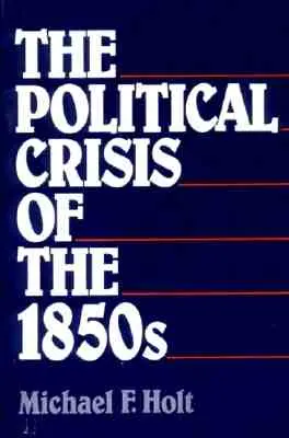 La crise politique des années 1850 - The Political Crisis of the 1850s