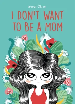 Je ne veux pas être une maman - I Don't Want to Be a Mom