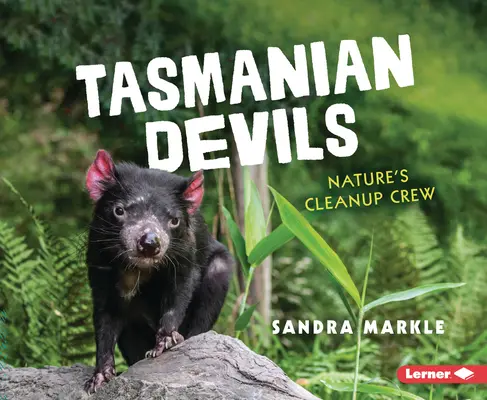 Diables de Tasmanie : L'équipe de nettoyage de la nature - Tasmanian Devils: Nature's Cleanup Crew