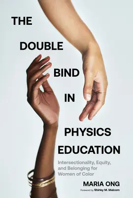 La double contrainte dans l'enseignement de la physique : Intersectionnalité, équité et appartenance pour les femmes de couleur - The Double Bind in Physics Education: Intersectionality, Equity, and Belonging for Women of Color