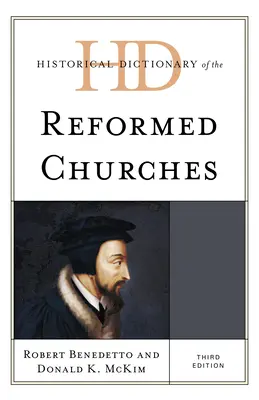 Dictionnaire historique des églises réformées - Historical Dictionary of the Reformed Churches