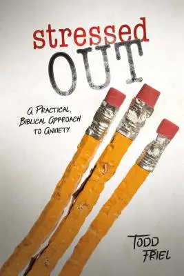 Stressed Out : Une approche pratique et biblique de l'anxiété - Stressed Out: A Practical, Biblical Approach to Anxiety