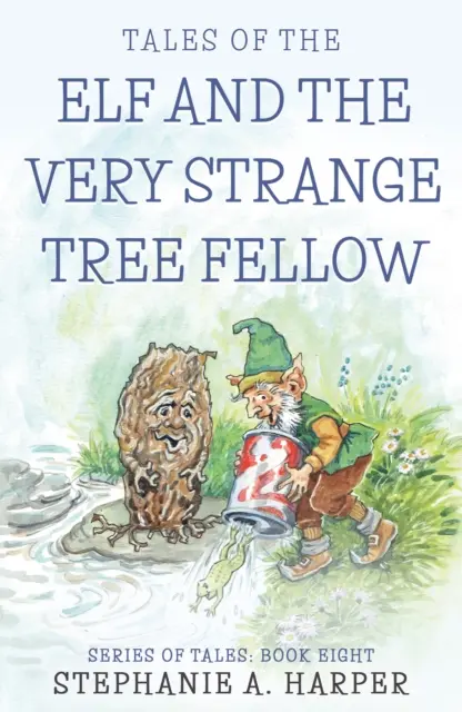 Contes de l'elfe et de l'étrange compagnon de l'arbre - Tales of the Elf and the Very Strange Tree Fellow