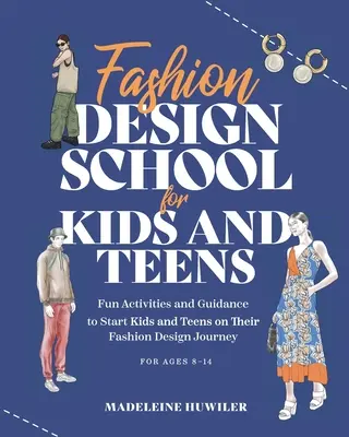 L'école de stylisme pour les enfants et les adolescents : Le guide ultime pour les jeunes passionnés de mode ! - Fashion Design School for Kids and Teens: The Ultimate Guide for Young Fashion Lovers!