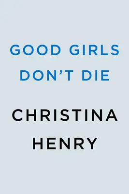 Les bonnes filles ne meurent pas - Good Girls Don't Die