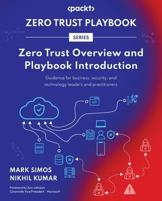 Vue d'ensemble de la confiance zéro et introduction du manuel de jeu : Guide pour les dirigeants et les praticiens du monde des affaires, de la sécurité et de la technologie - Zero Trust Overview and Playbook Introduction: Guidance for business, security, and technology leaders and practitioners
