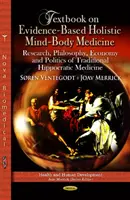 Textbook on Evidence-Based Holistic Mind-Body Medicine - Recherche, philosophie, économie et politique de la médecine hippocratique traditionnelle - Textbook on Evidence-Based Holistic Mind-Body Medicine - Research, Philosophy, Economy & Politics of Traditional Hippocratic Medicine