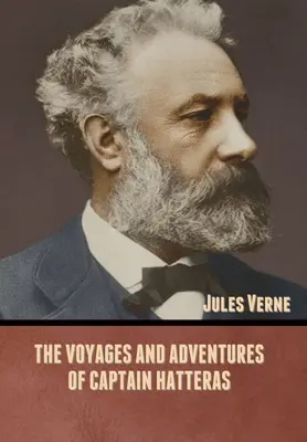 Les voyages et les aventures du capitaine Hatteras - The Voyages and Adventures of Captain Hatteras