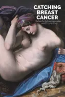 Attraper le cancer du sein - Catching Breast Cancer