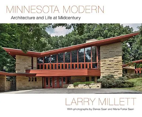 Minnesota Modern : Architecture et vie au milieu du siècle dernier - Minnesota Modern: Architecture and Life at Midcentury