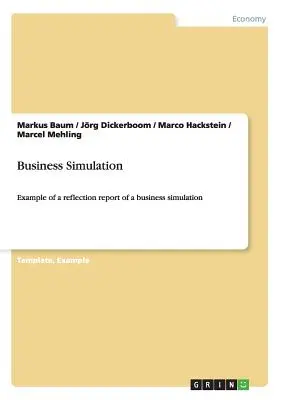 Simulation d'entreprise : Exemple de rapport de réflexion sur une simulation d'entreprise - Business Simulation: Example of a reflection report of a business simulation