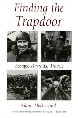 Trouver la trappe : Essais, portraits, voyages - Finding the Trapdoor: Essays, Portraits, Travels