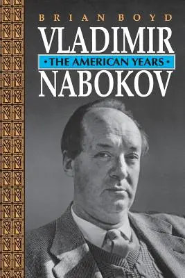 Vladimir Nabokov : Les années américaines - Vladimir Nabokov: The American Years