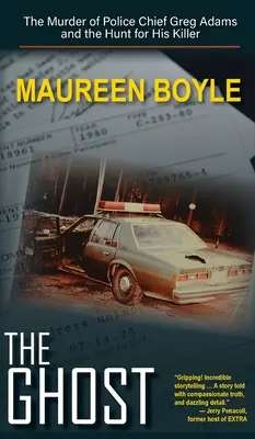 Le fantôme : le meurtre du chef de police Greg Adams et la traque de son assassin - The Ghost: The Murder of Police Chief Greg Adams and the Hunt for His Killer