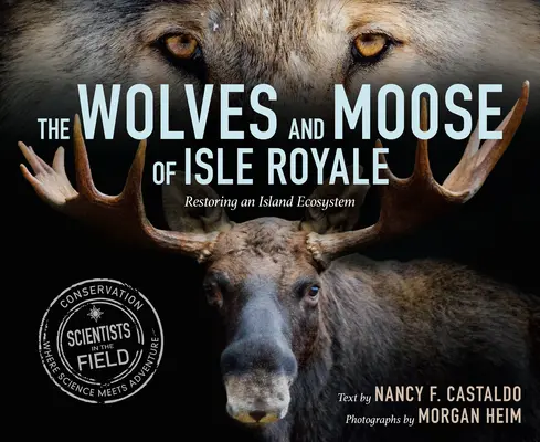 Les loups et les élans de l'île Royale : La restauration d'un écosystème insulaire - The Wolves and Moose of Isle Royale: Restoring an Island Ecosystem