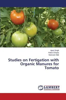 Études sur la fertilisation avec des engrais organiques pour la tomate - Studies on Fertigation with Organic Manures for Tomato