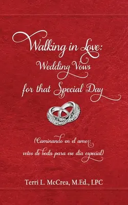 Marcher dans l'amour : Vœux de mariage pour ce jour spécial : (Caminando en el amor : votos de boda para ese da especial) - Walking in Love: Wedding Vows for that Special Day: (Caminando en el amor: votos de boda para ese da especial)