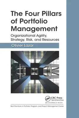 Les quatre piliers de la gestion de portefeuille : Agilité organisationnelle, stratégie, risque et ressources - The Four Pillars of Portfolio Management: Organizational Agility, Strategy, Risk, and Resources