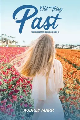 Les choses anciennes (Bozeman Series Book II) - Old Things Past (Bozeman Series Book II)