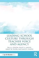 Diriger la culture de l'école par l'intermédiaire de la voix et de l'action des enseignants - Leading School Culture through Teacher Voice and Agency