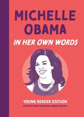 Michelle Obama : Dans ses propres mots : Édition pour jeunes lecteurs - Michelle Obama: In Her Own Words: Young Reader Edition