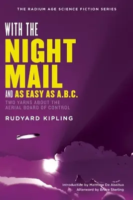 Avec le courrier de nuit : Une histoire de 2000 après J.-C. et aussi facile que l'A.B.C.« ». - With the Night Mail: A Story of 2000 A.D. and As Easy as A.B.C.