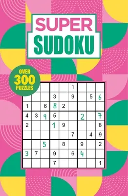 Super Sudoku : Plus de 300 puzzles - Super Sudoku: Over 300 Puzzles