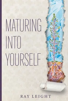 Mûrir à l'intérieur de soi - Maturing Into Yourself