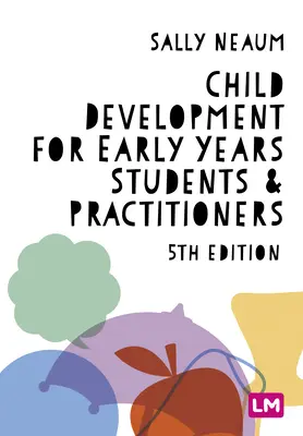 Développement de l'enfant pour les étudiants et les praticiens de la petite enfance - Child Development for Early Years Students and Practitioners