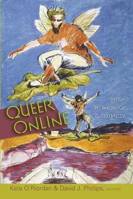 Queer Online : Media Technology and Sexuality - Queer Online: Media Technology and Sexuality