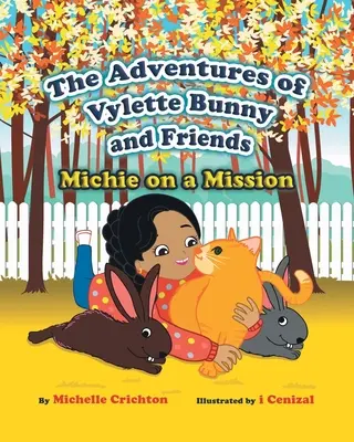 Les aventures du lapin Vylette et de ses amis : Michie en mission - The Adventures of Vylette Bunny and Friends: Michie on a Mission