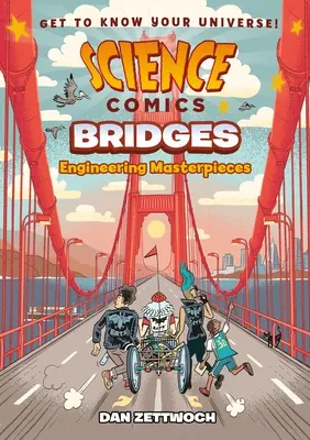 Science Comics : Bridges : Chefs-d'œuvre d'ingénierie - Science Comics: Bridges: Engineering Masterpieces