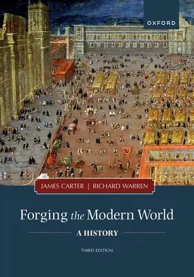 Forger le monde moderne : Une histoire - Forging the Modern World: A History