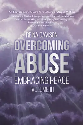 Vaincre la maltraitance : embrasser la paix Vol III - Overcoming Abuse Embracing Peace Vol III