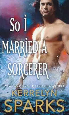 J'ai épousé un sorcier : Un roman de l'étreinte - So I Married a Sorcerer: A Novel of the Embraced