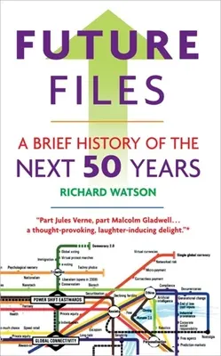 Dossiers du futur : Une brève histoire des 50 prochaines années - Future Files: A Brief History of the Next 50 Years