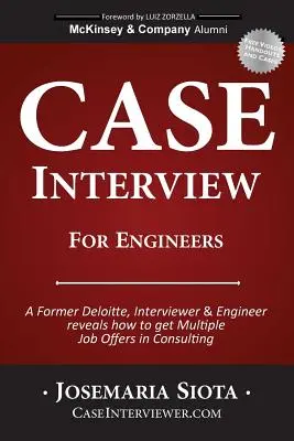 Entretien de cas pour les ingénieurs : Un ancien ingénieur et intervieweur de Deloitte révèle comment obtenir plusieurs offres d'emploi dans le secteur du conseil. - Case Interview for Engineers: A Former Deloitte, Interviewer & Engineer reveals how to get Multiple Job Offers in Consulting