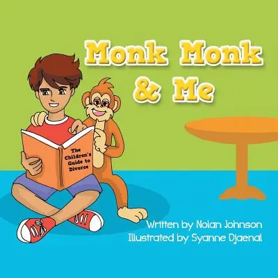 Monk Monk & Me : Le guide du divorce pour les enfants - Monk Monk & Me: The Children's Guide To Divorce