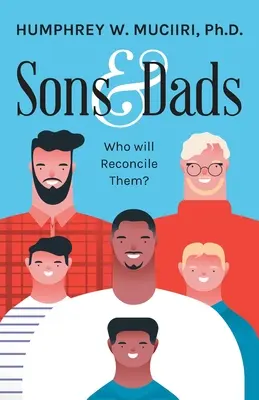 Fils et pères : Qui les réconciliera ? - Sons and Dads: Who Will Reconcile Them?