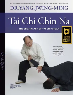 Tai Chi Chin Na : L'art de saisir du Tai Chi Chuan (révisé) (révisé) - Tai Chi Chin Na: The Seizing Art of Tai Chi Chuan (Revised) (Revised)