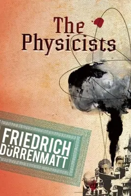 Les Physiciens : Une comédie en deux actes - The Physicists: A Comedy in Two Acts