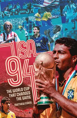 USA 94 : La Coupe du monde qui a changé la donne - USA 94: World Cup That Changed the Game, the