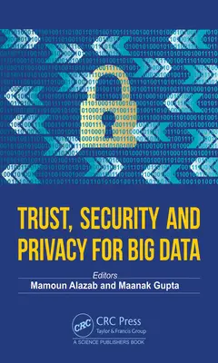 Confiance, sécurité et protection de la vie privée pour les Big Data - Trust, Security and Privacy for Big Data