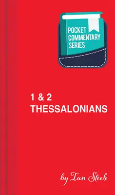 1 & 2 Thessaloniciens - Série Commentaire de poche - 1 & 2 Thessalonians - Pocket Commentary Series