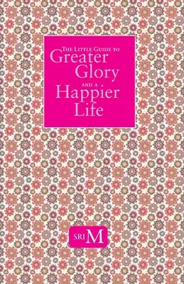 Le petit guide pour une plus grande gloire et une vie plus heureuse - The Little Guide to Greater Glory and A Happier Life