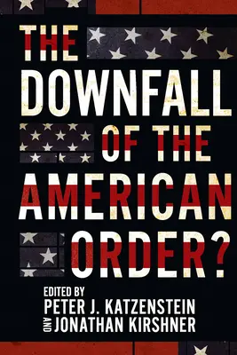 La chute de l'ordre américain ? - The Downfall of the American Order?