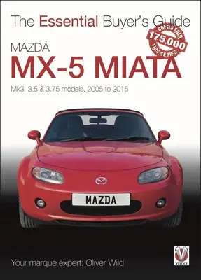 Mazda MX-5 Miata : Modèles Mk3, 3.5 & 3.75, 2005-2015 - Mazda MX-5 Miata: Mk3, 3.5 & 3.75 Models, 2005-2015