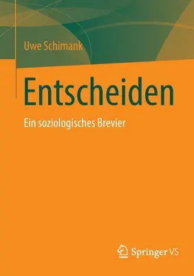 Entscheiden : Ein Soziologisches Brevier (en anglais) - Entscheiden: Ein Soziologisches Brevier