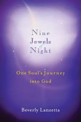 Les neuf joyaux de la nuit : Le voyage d'une âme vers Dieu - Nine Jewels of Night: One Soul's Journey Into God