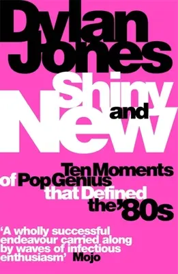 Brillant et nouveau : Dix moments de génie pop qui ont défini les années 80 - Shiny and New: Ten Moments of Pop Genius That Defined the '80s